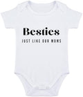 Besties Just Like Our Moms Baby Bodysuit Best Friend Baby Bodysuit Mom Besties by Unknown