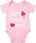 Happy Birthday Mommy Baby Bodysuit Happy Birthday Mommy Baby Outfit by Unknown