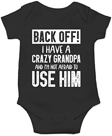 Back Off I Have a Crazy Grandpa and I'm Not Afraid To Use Him by Funnwear