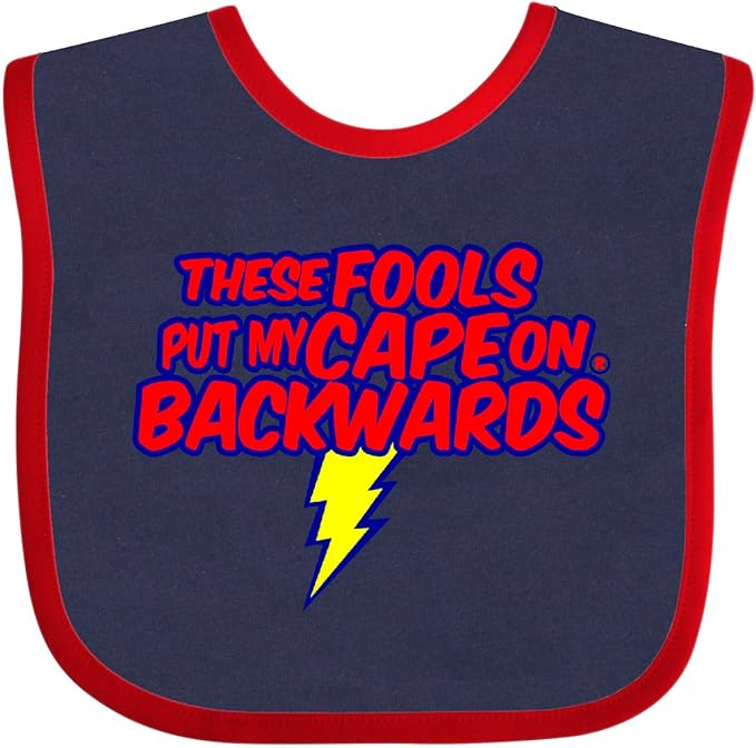 inktastic These Fools Put My Cape on Backwards ® Baby Bib